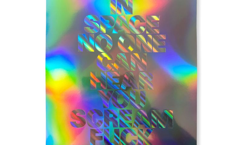 'In Space No One Can Hear You Scream Fuck' - Silver Holographic