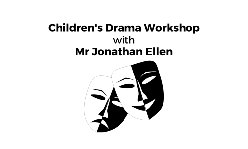 Children's Drama workshop with Mr Jonathan Ellen for 6 people